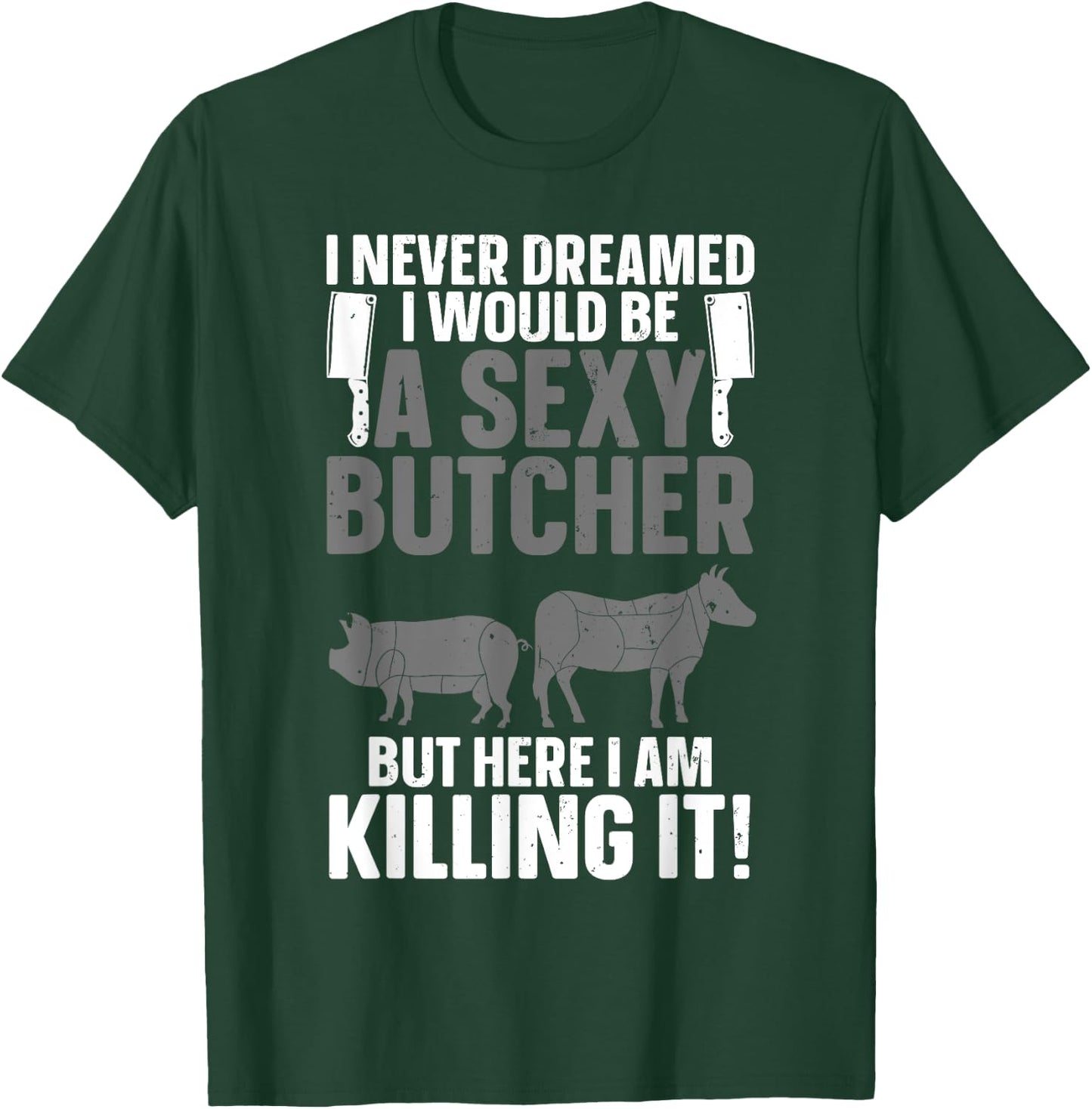 Funny Butcher Design Women Butchery Meat Butcher T-Shirt - T-Shirt | Forest
