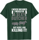 Funny Butcher Design Women Butchery Meat Butcher T-Shirt - T-Shirt | Forest