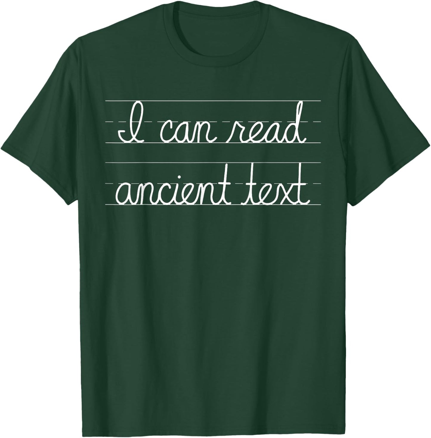 Handwriting I Can Read Ancient Text Funny Cursive Writing T-Shirt - T-Shirt | Forest