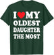 I Love My Oldest Daughter The Most T-Shirt - T-Shirt | Forest