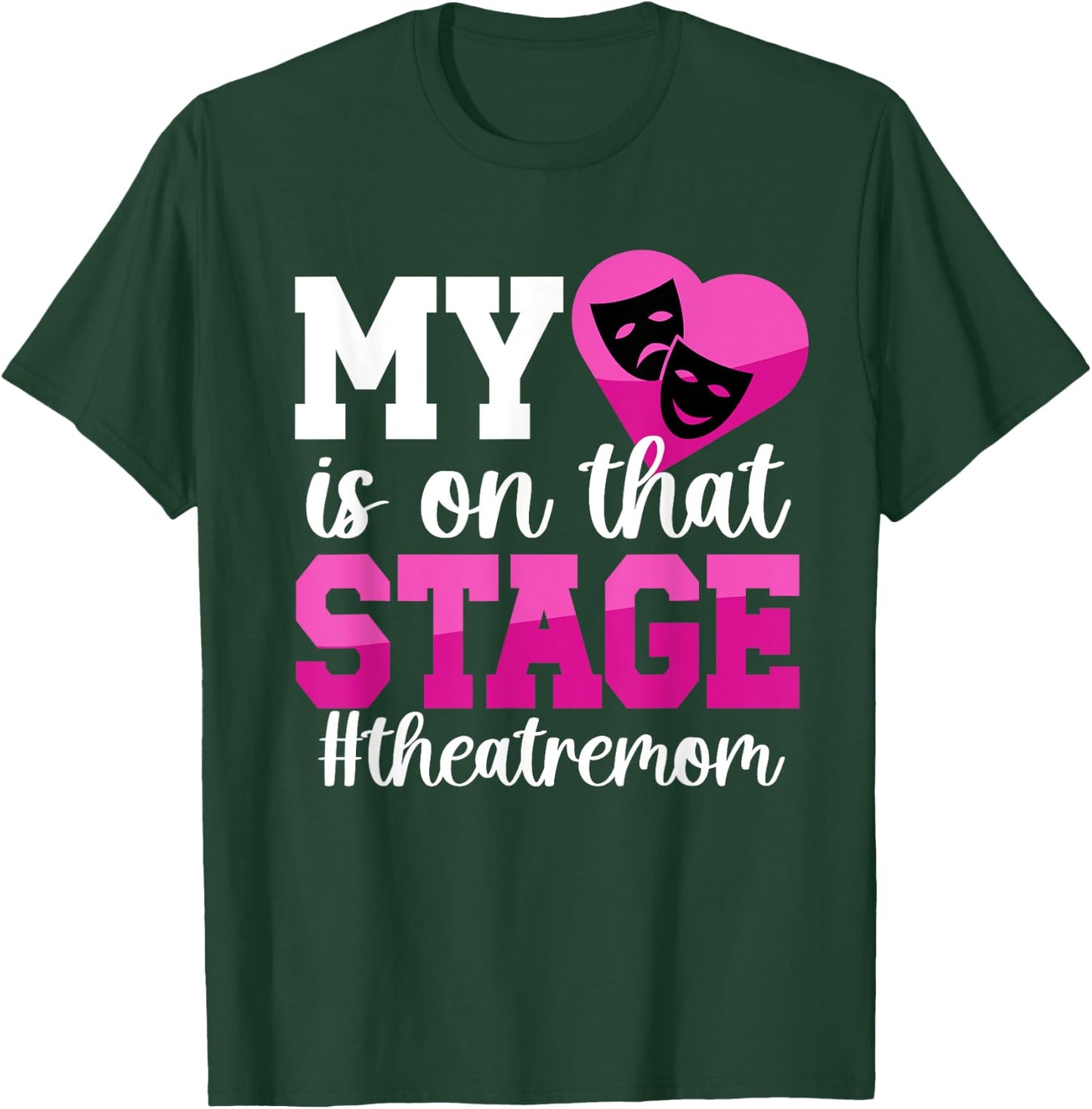 On That Stage Theatre Mom Theatre Actress Mom Theater Mama T-Shirt - T-Shirt | Forest