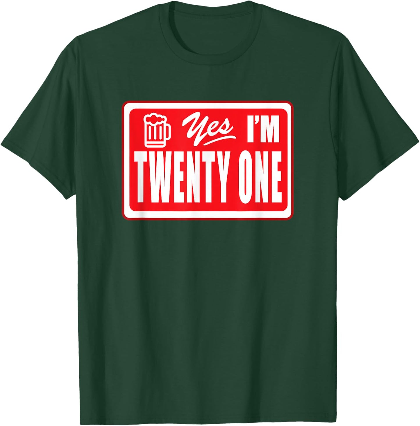 Twenty One Year Old Birthday Yes I Am 21 Beer Drinking Bar T-Shirt - T-Shirt | Forest