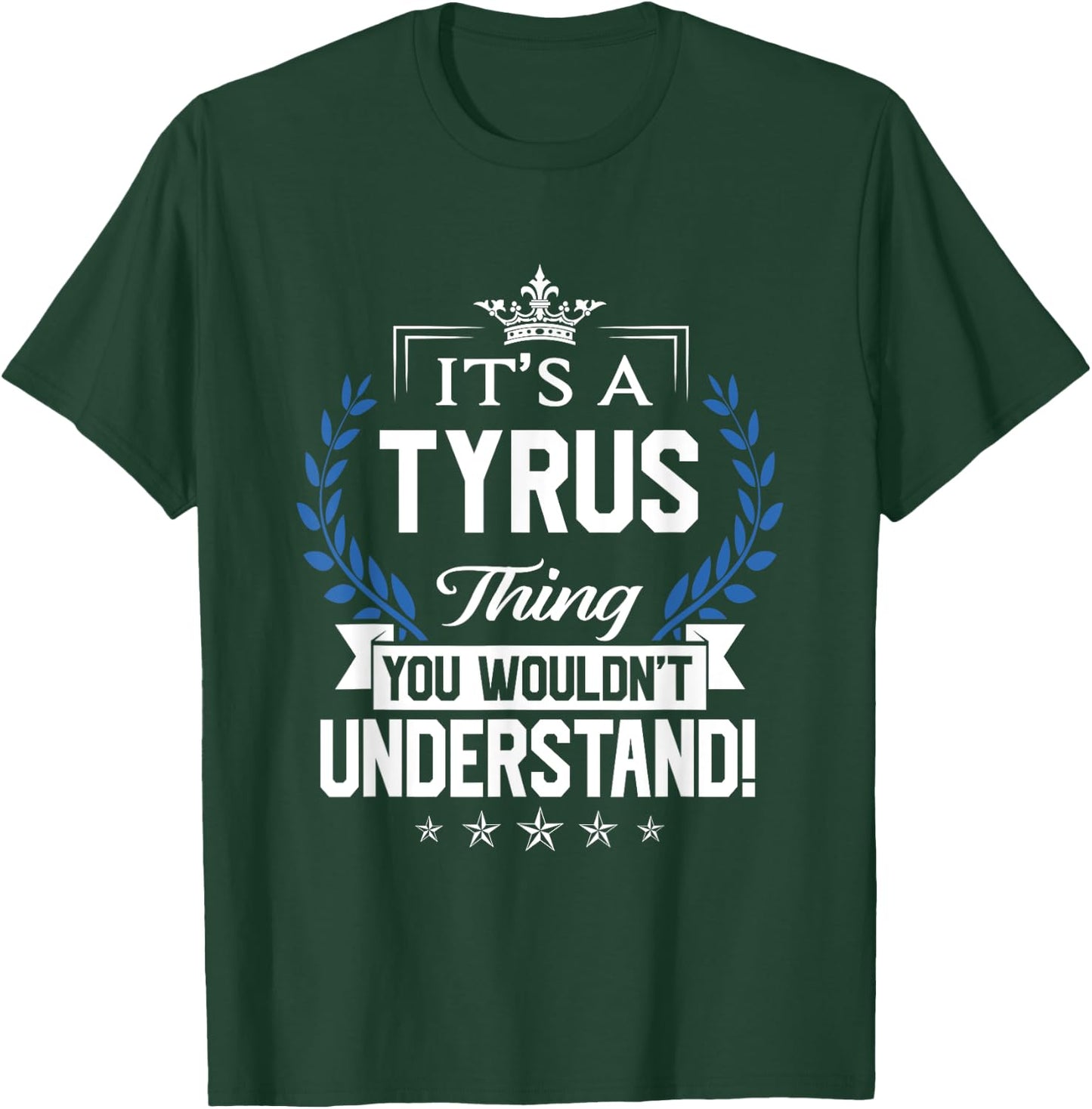 Tyrus Name - Tyrus Thing Name You Wouldn't Understand T-Shirt - T-Shirt | Forest