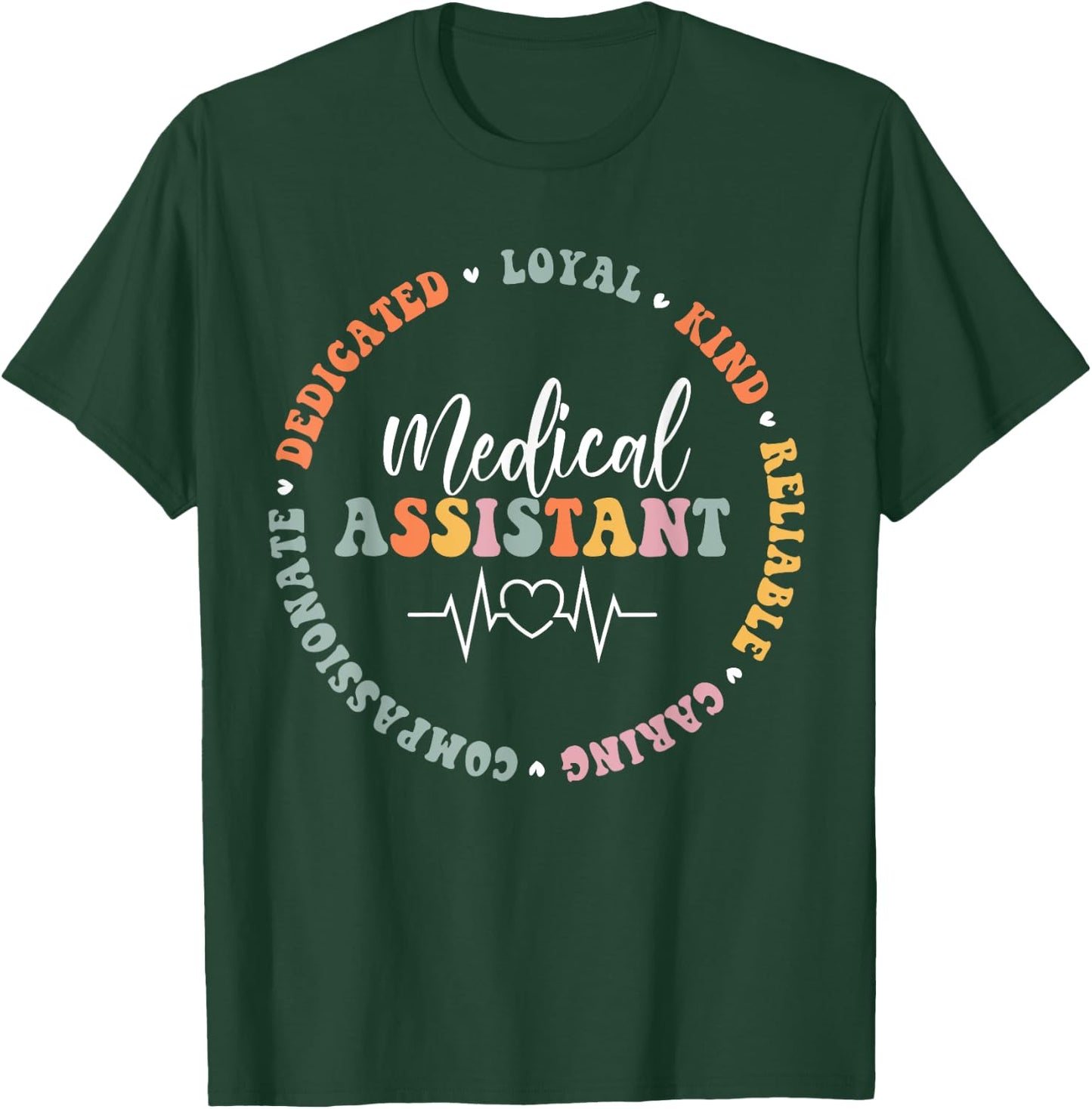 Medical Assistant Nurse Life Doctor Assistant Student T-Shirt - T-Shirt | Forest