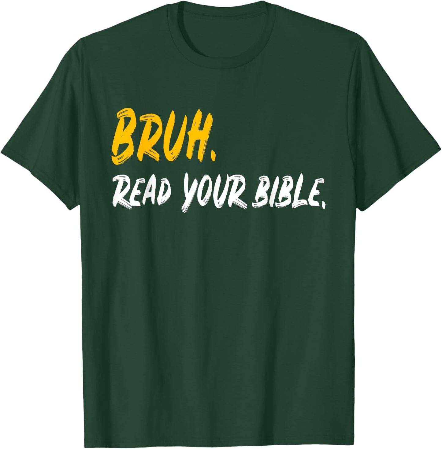 Funny Bruh. Read your Bible Meme Christian Believer Gift T-Shirt - T-Shirt | Forest