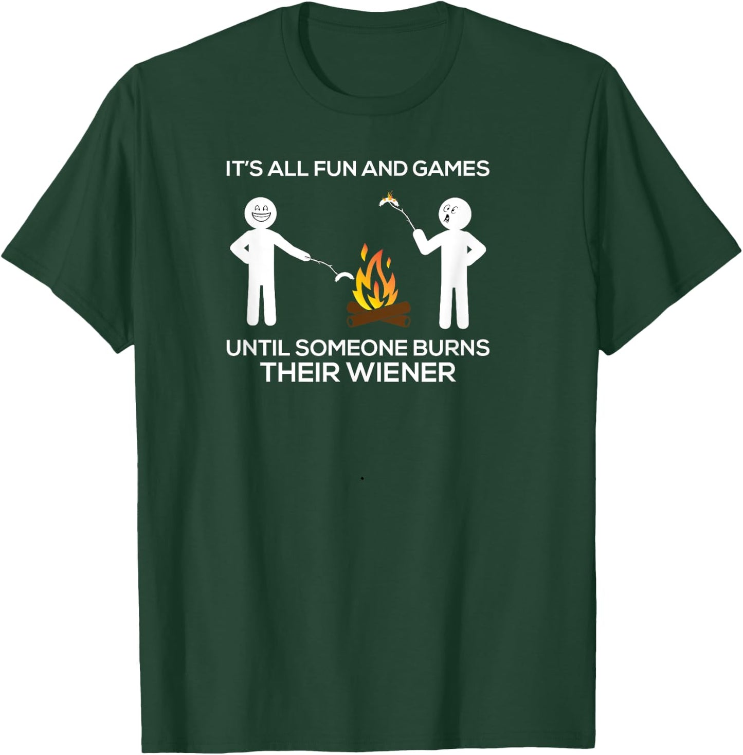 Fun and Games Burns Wiener Funny Camping Hot Campfire Dog Men Women Girls Kids T-Shirt - T-Shirt | Forest