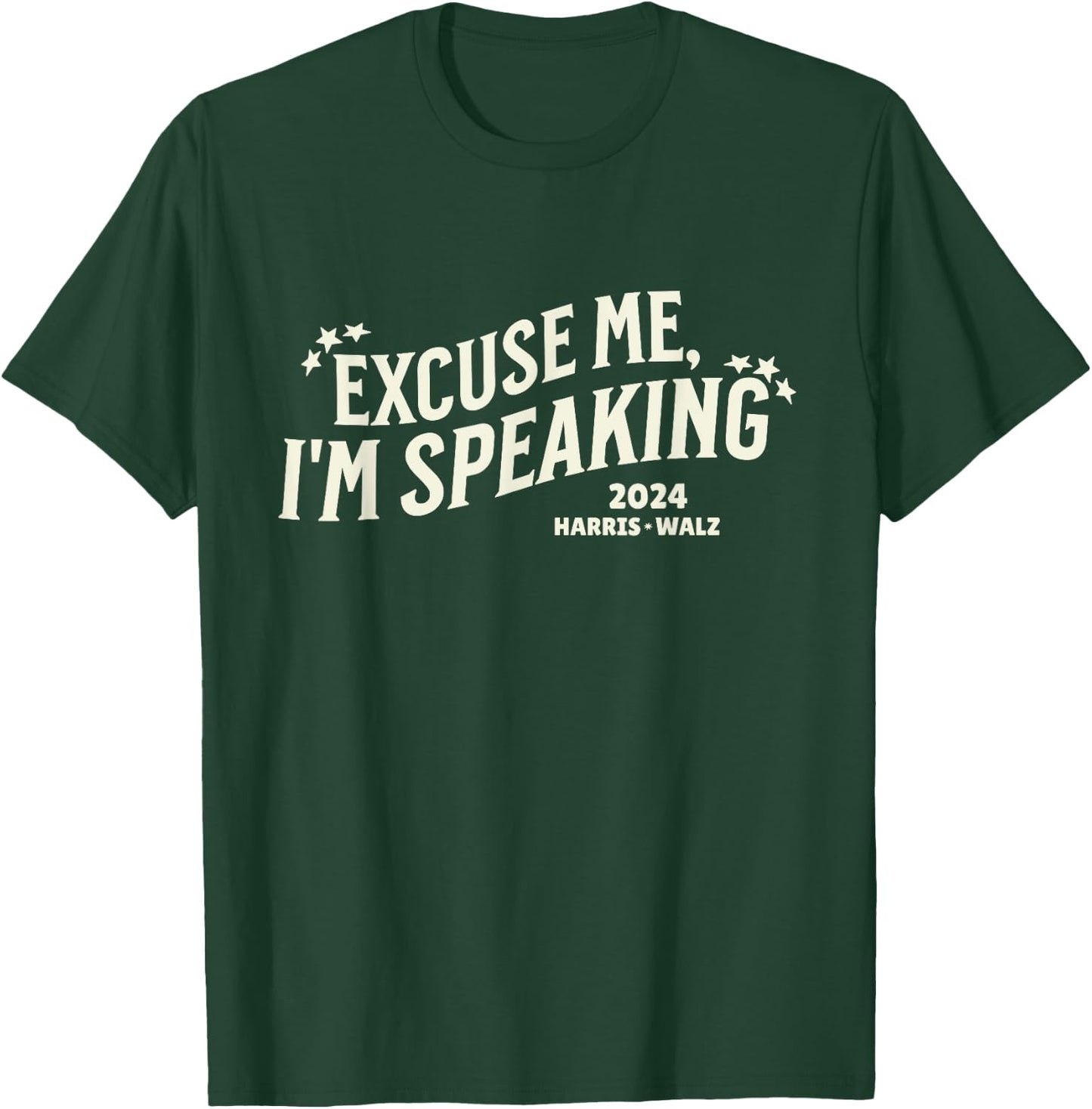 Excuse Me, I'm Speaking Kamala Harris Tim Walz Waltz 2024 T-Shirt - T-Shirt | Forest