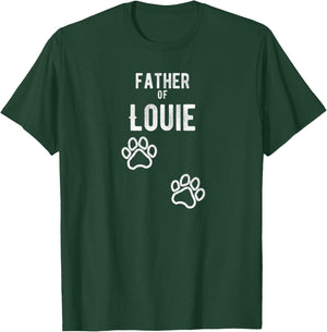 Father of Louie - Dog Puppy Personalized Name Graphic Men T-Shirt - T-Shirt | Forest