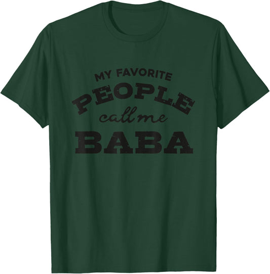 My favorite people call me Baba funny and cute Dad T-Shirt - T-Shirt | Forest