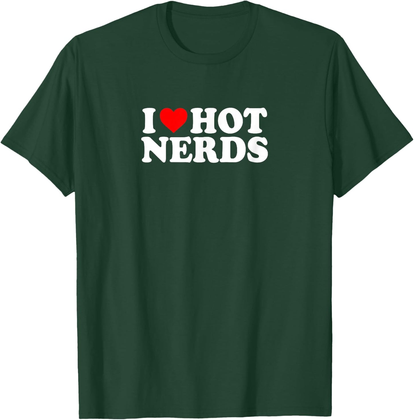 I Love Heart My Hot Nerds Cute Funny Simple T-Shirt - T-Shirt | Forest