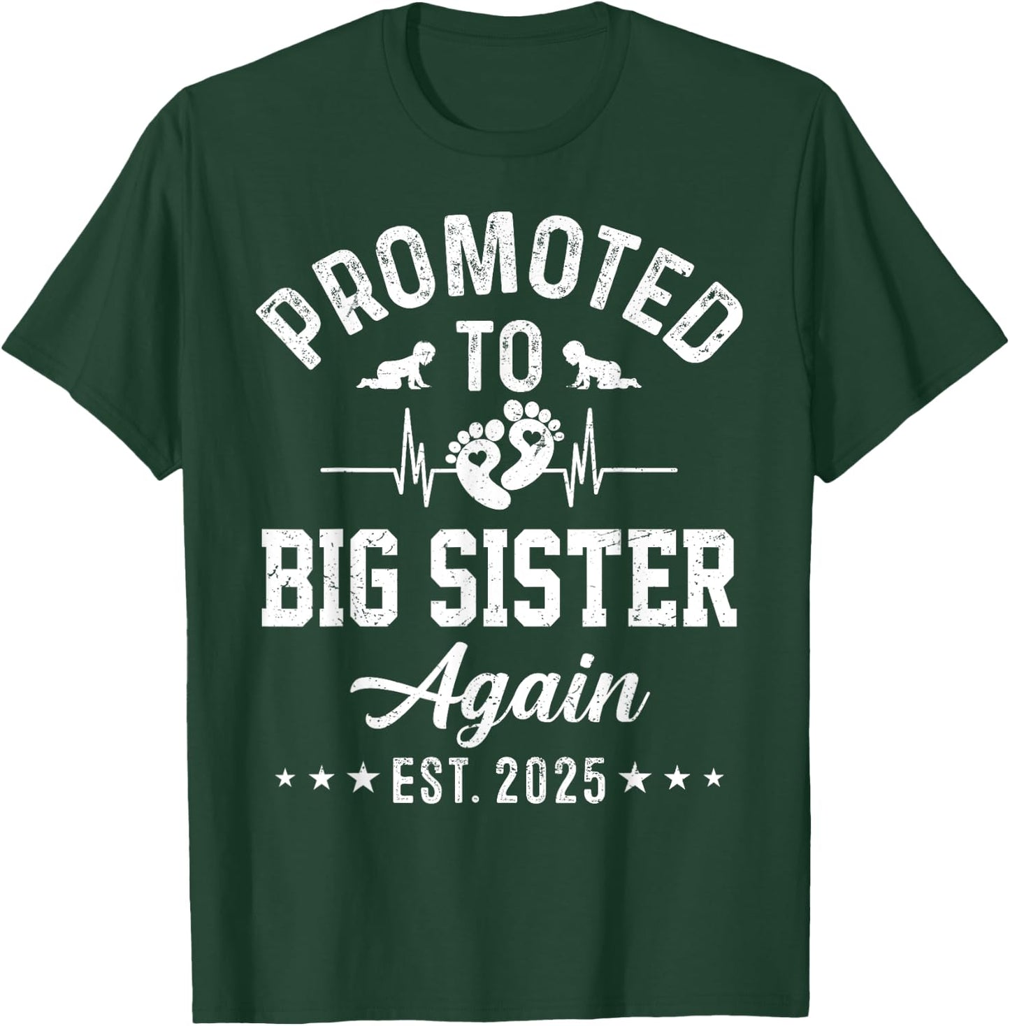 Promoted To Big Sister Again Est 2025 Pregnancy Announcement T-Shirt - T-Shirt | Forest