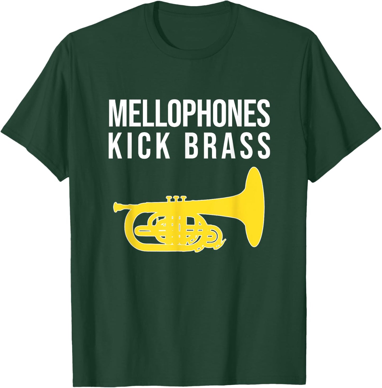 MELLOPHONES KICK BRASS! Funny Marching Mellophone T-Shirt - T-Shirt | Forest