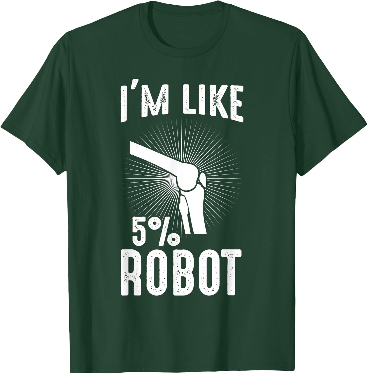 Funny Retro Vintage Knee Replacement 5 Percent Robot T-Shirt - T-Shirt | Forest