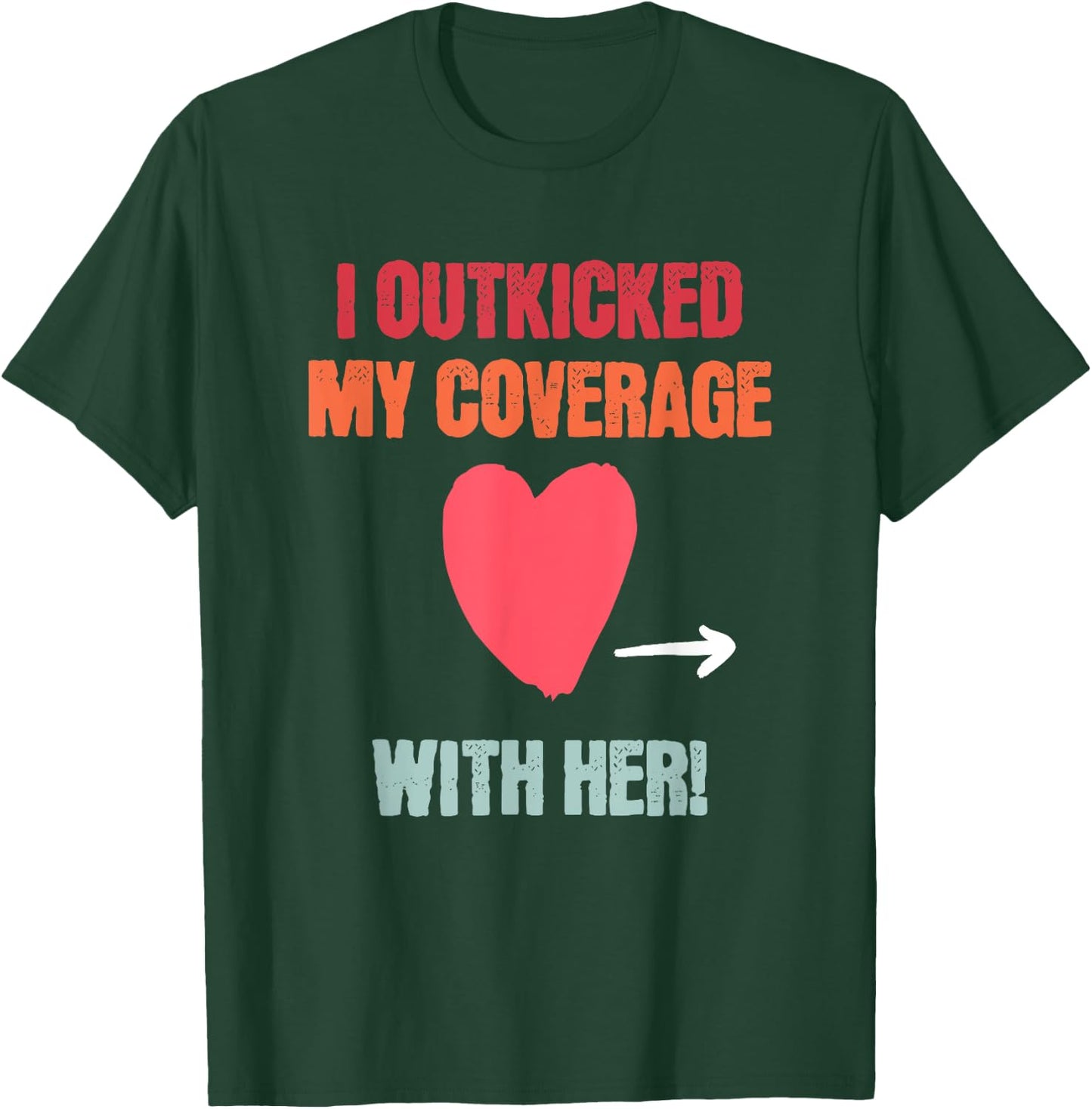 I Outkicked My Coverage With Her Fun Couples Football Saying T-Shirt - T-Shirt | Forest
