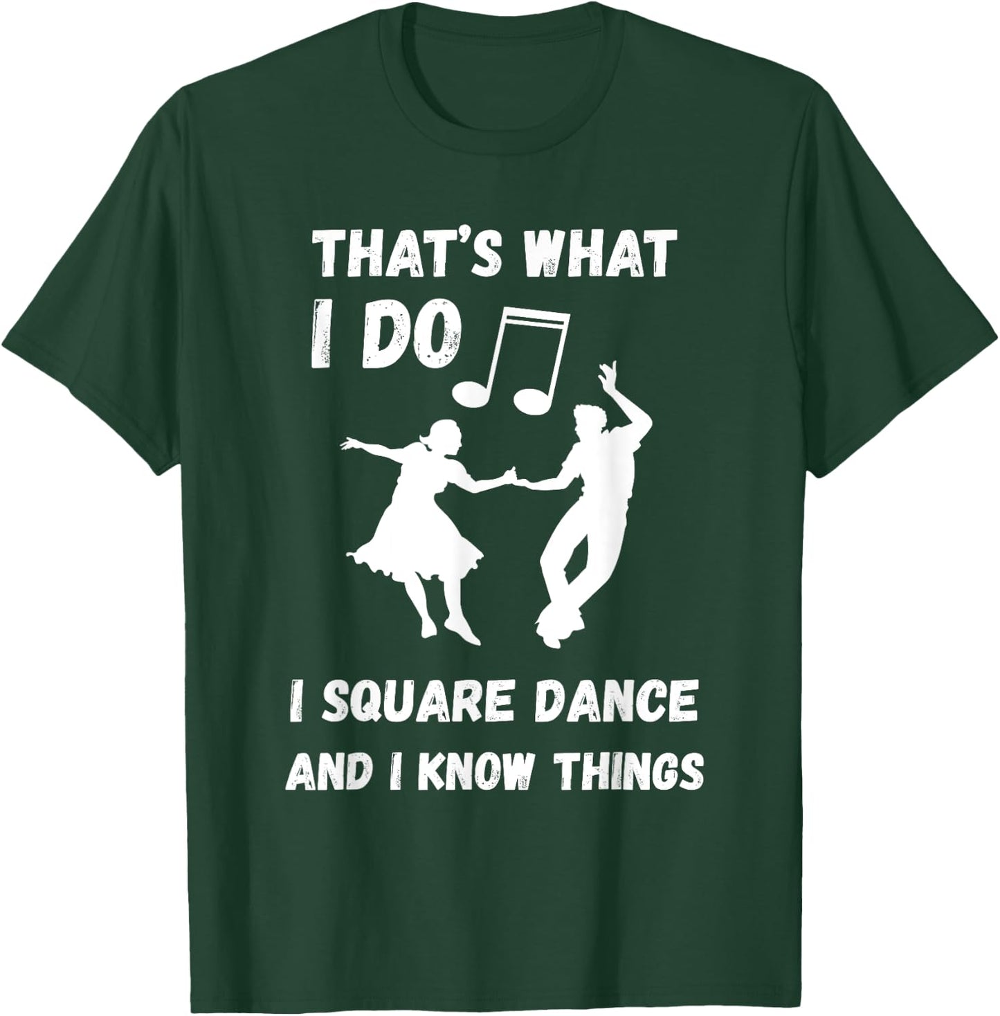 Square Dance Square Dancer That's What I Do Square Dancing T-Shirt - T-Shirt | Forest