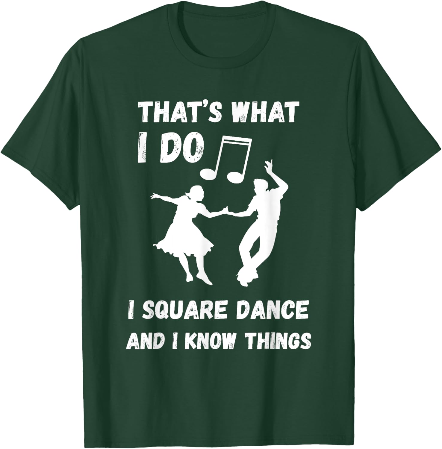 Square Dance Square Dancer That's What I Do Square Dancing T-Shirt - T-Shirt | Forest