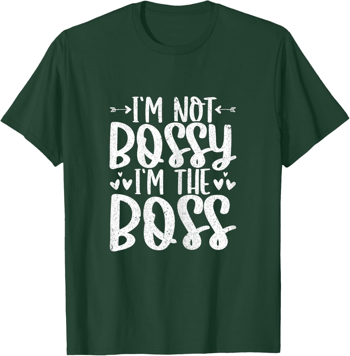 I'm Not Bossy I'm The Boss Lady T-Shirt - T-Shirt | Forest
