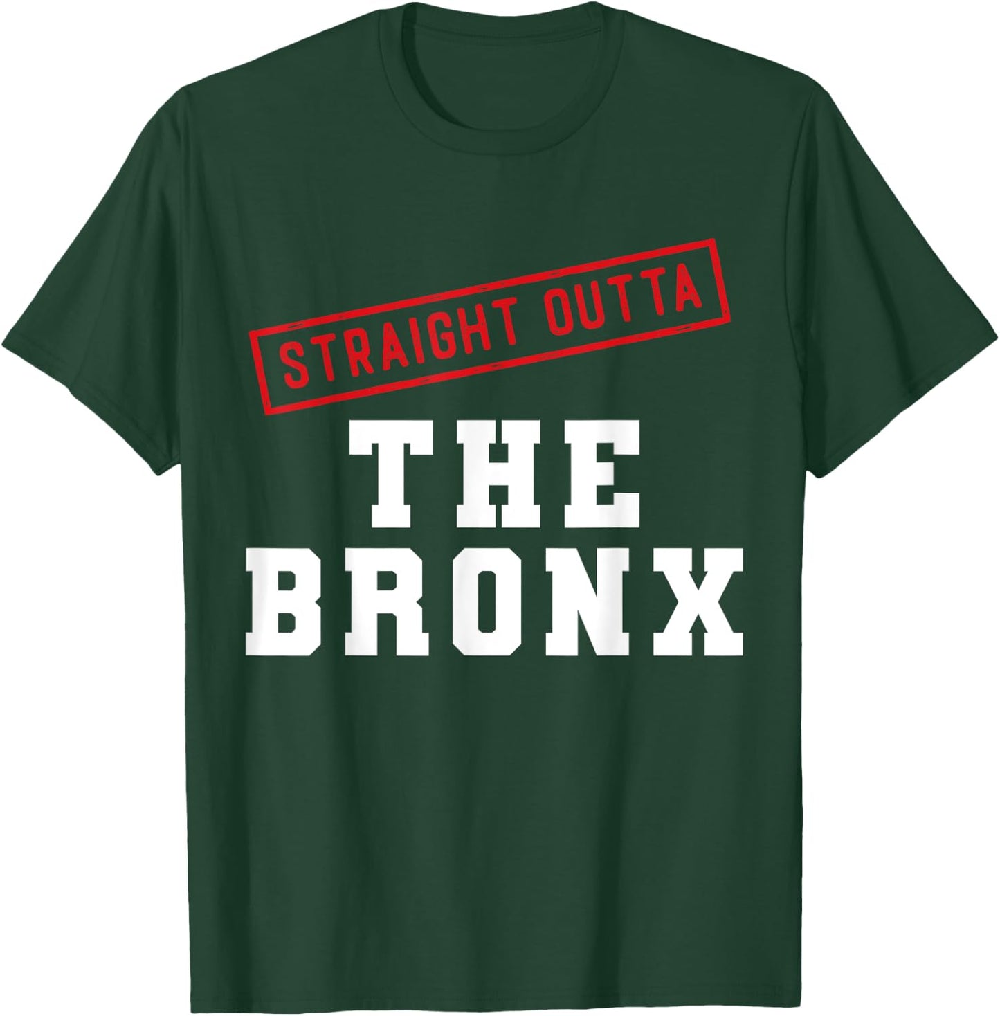 Straight Outta The Bronx New York NY Neighborhood Hometown T-Shirt - T-Shirt | Forest