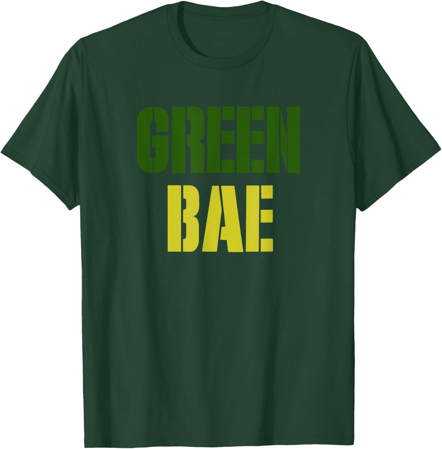 Green Bae Shirt - Before Anyone Else T-Shirt - T-Shirt | Forest