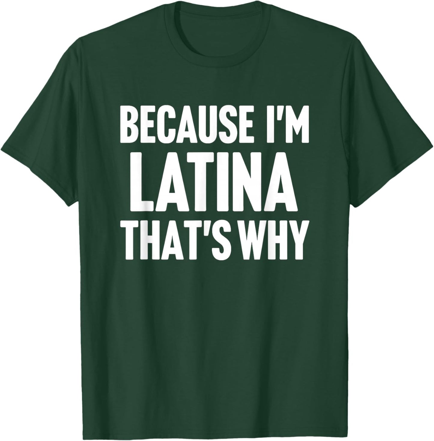 Because I'm Latina That's Why Am Personalized Name T-Shirt - T-Shirt | Forest