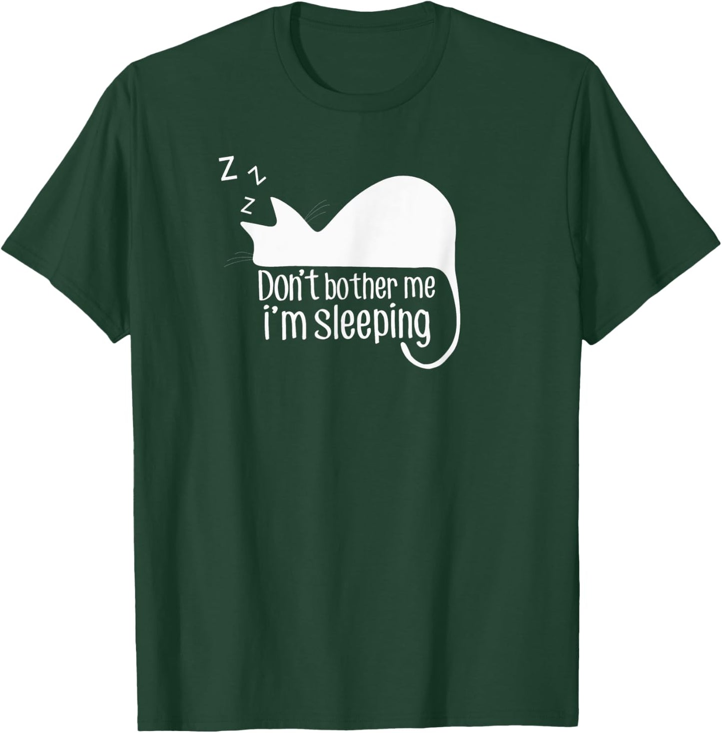 Cute Cat Don't Bother Me I'm Sleeping Gift Cat Lover Women Kids T-Shirt - T-Shirt | Forest