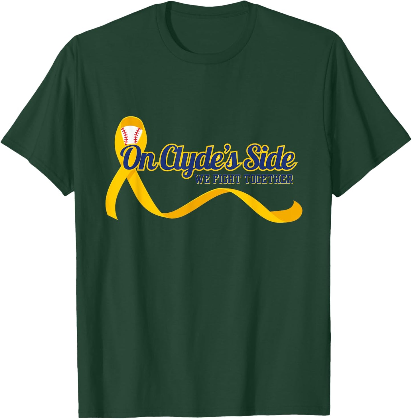 On Clyde's Side Baseball: We Fight Together Cancer Awareness T-Shirt - T-Shirt | Forest