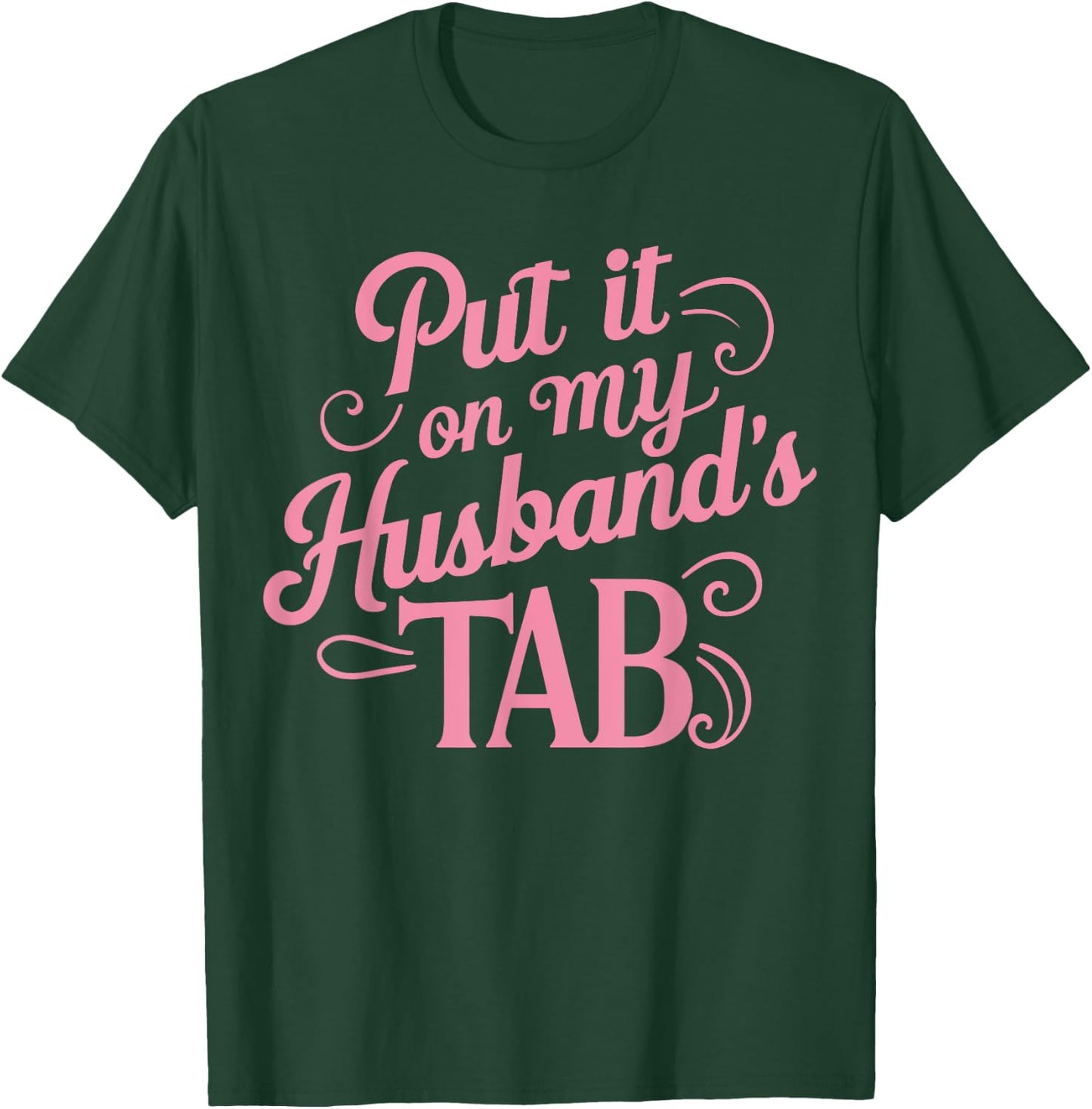 Put It On My Husband's Tab , Small, Black T-Shirt - T-Shirt | Forest