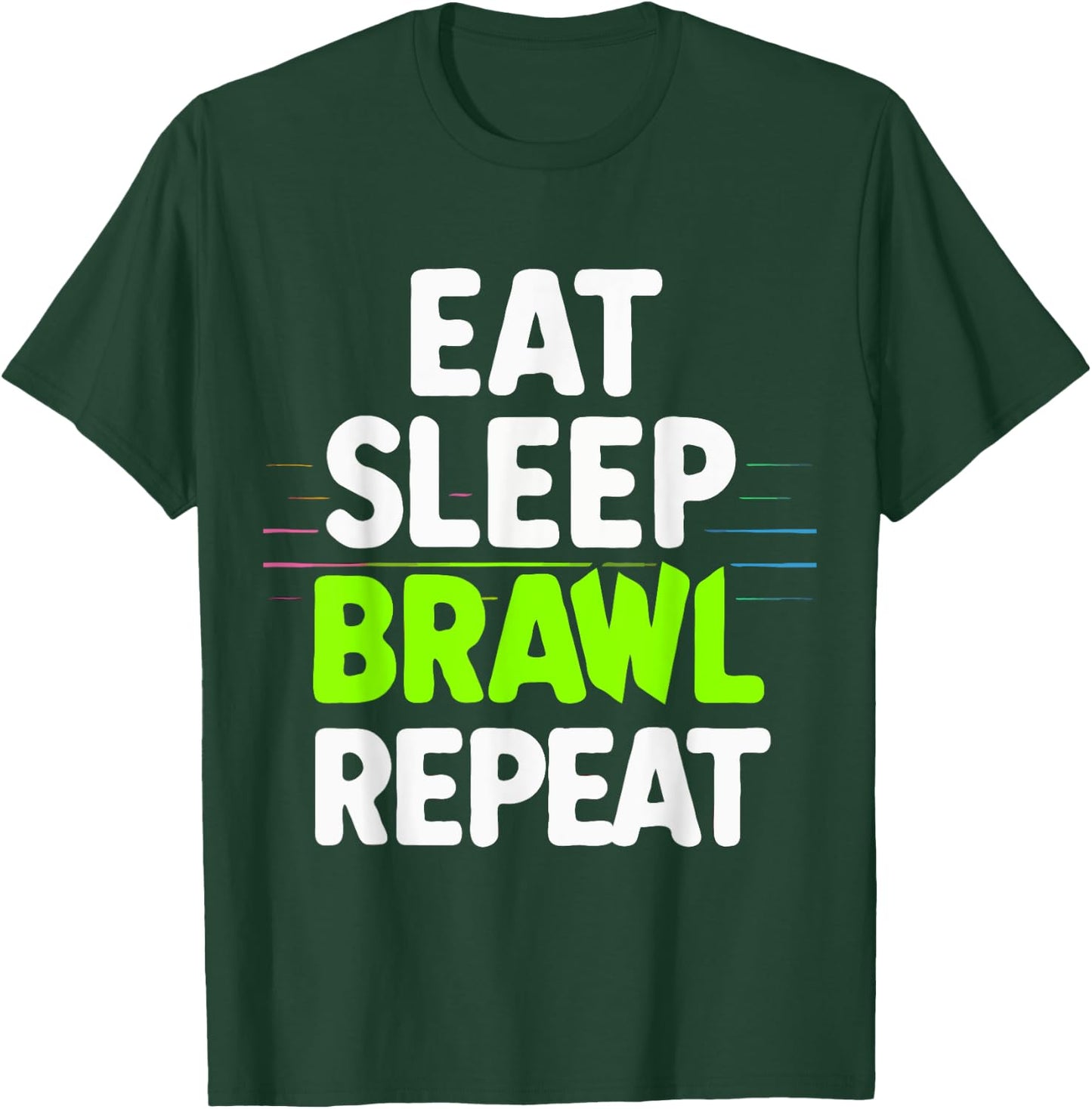 Eat Sleep Brawl Repeat Funny Video Gamer Gaming T-Shirt - T-Shirt | Forest