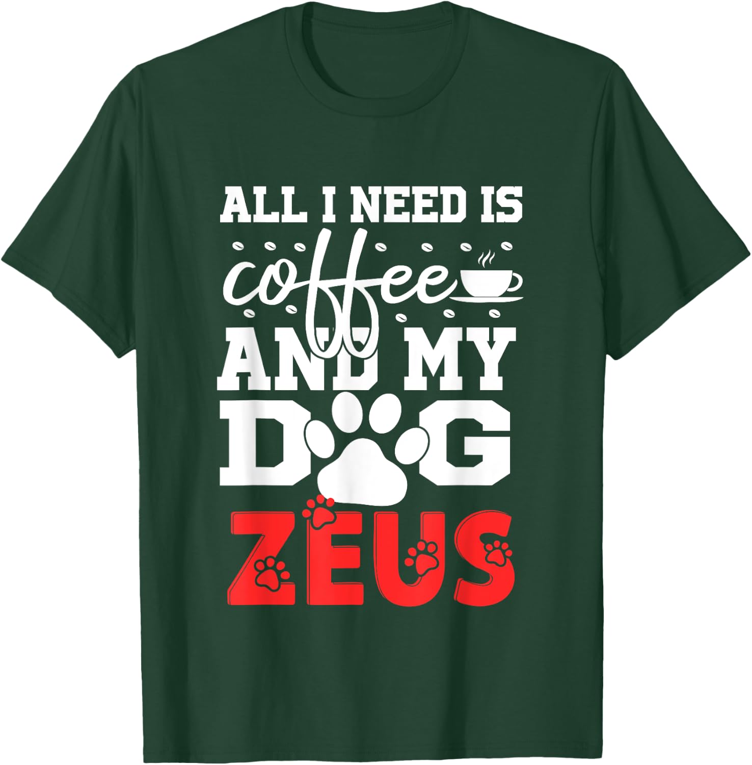 Dog Name Zeus All In Need Is Coffee My Dog Named Zeus Women Girls Kids T-Shirt - T-Shirt | Forest