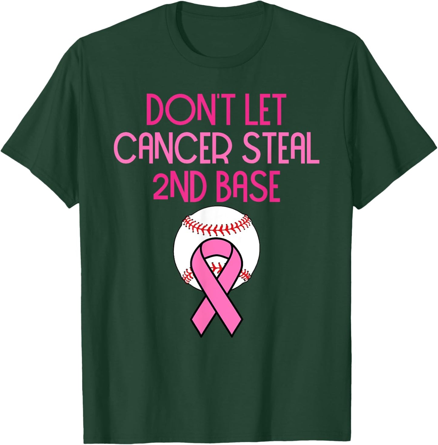 Don't Let Cancer Steal Second Base Breast Cancer T-Shirt - T-Shirt | Forest