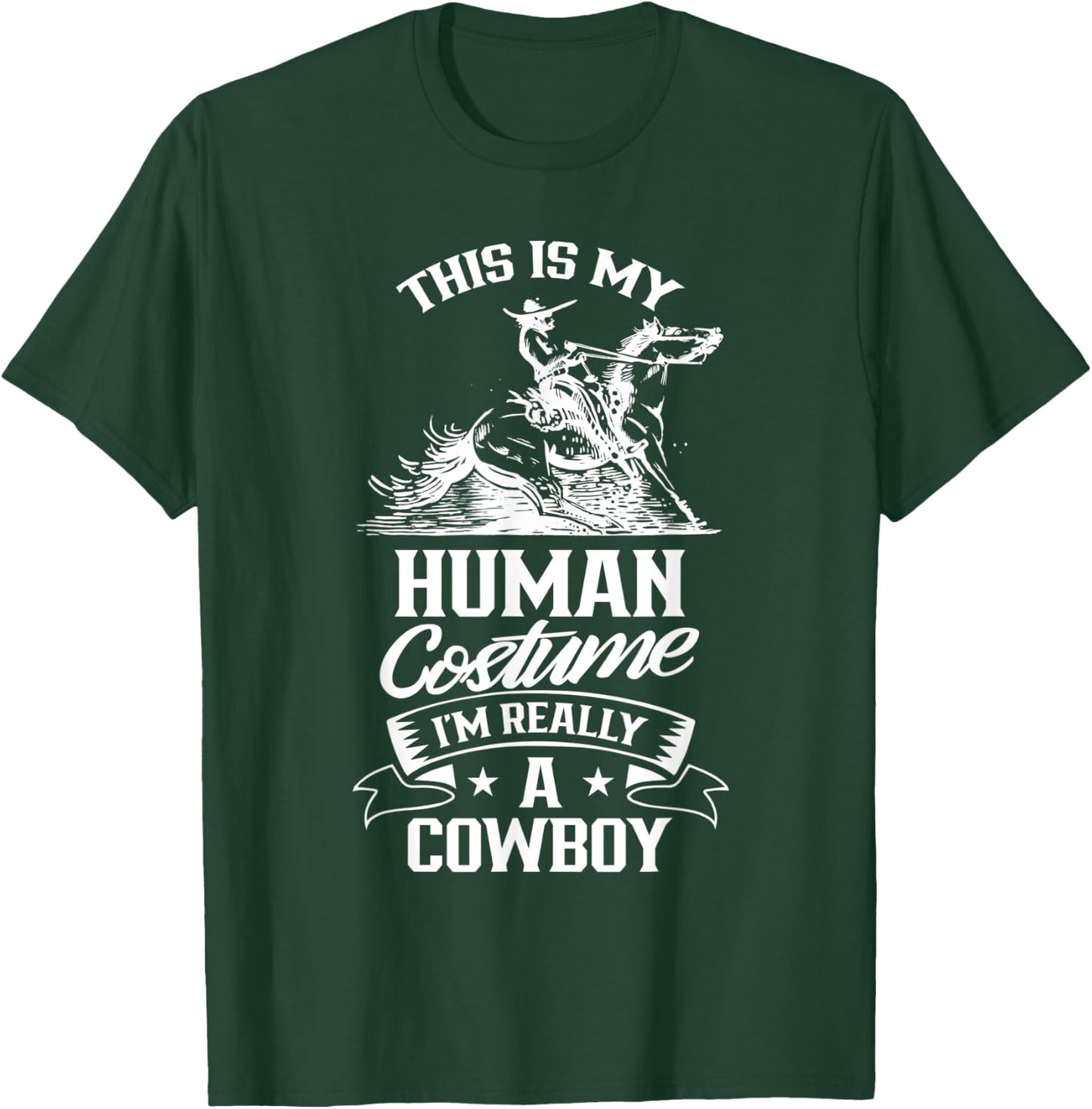 This Is My Human Costume I'm Really A Cowboy Cute Cowboys T-Shirt - T-Shirt | Forest