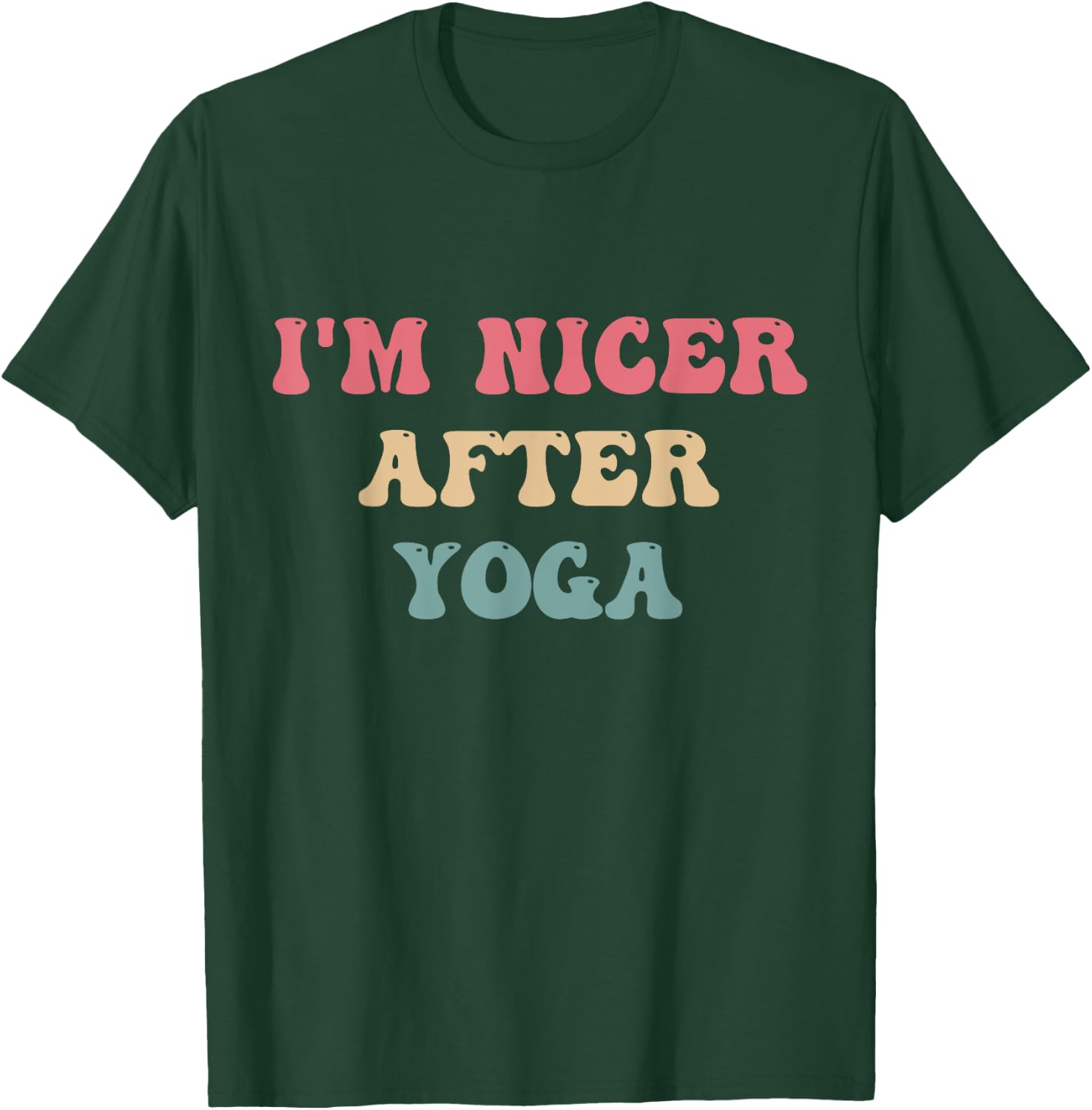 I'm Nicer After Yoga T-Shirt - T-Shirt | Forest