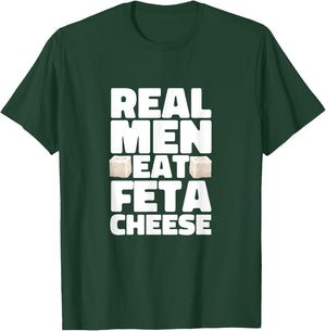 Real Men Eat Feta Cheese Milk Soft Cheese Greek Cheese T-Shirt - T-Shirt | Forest