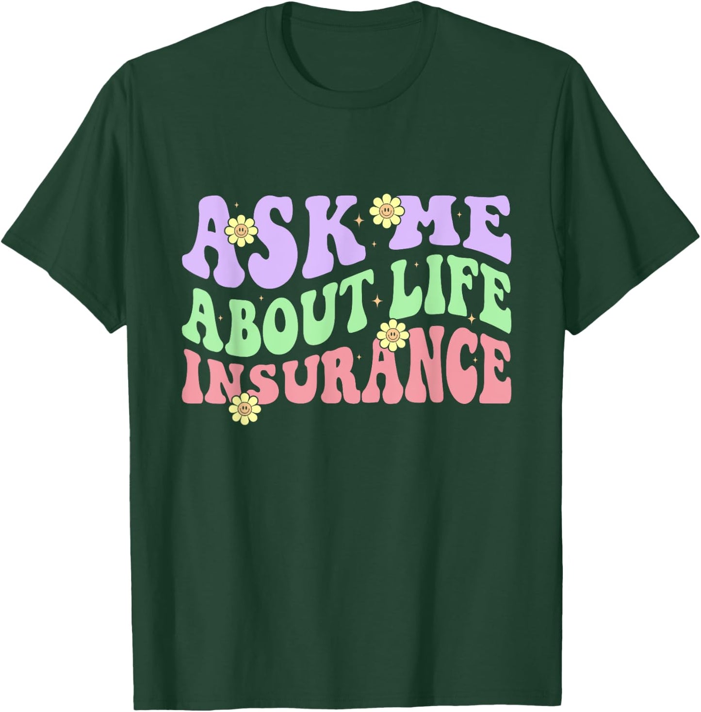 Insurance Agent Ask Me About Life Insurance Retro Groovy T-Shirt - T-Shirt | Forest