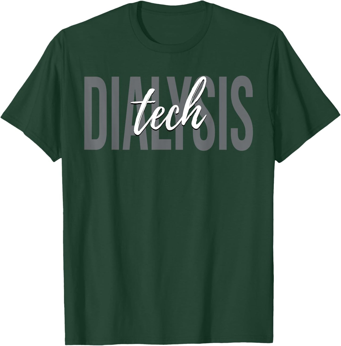 Dialysis Tech Dialysis Technician T-Shirt - T-Shirt | Forest