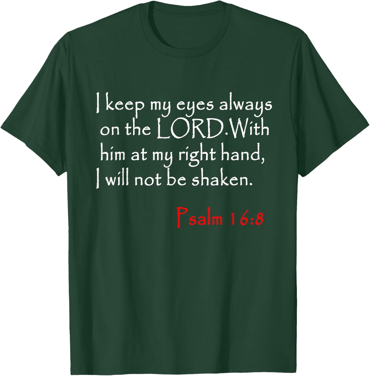 Psalm 16 8 Christian Bible Verse T-Shirt - T-Shirt | Forest