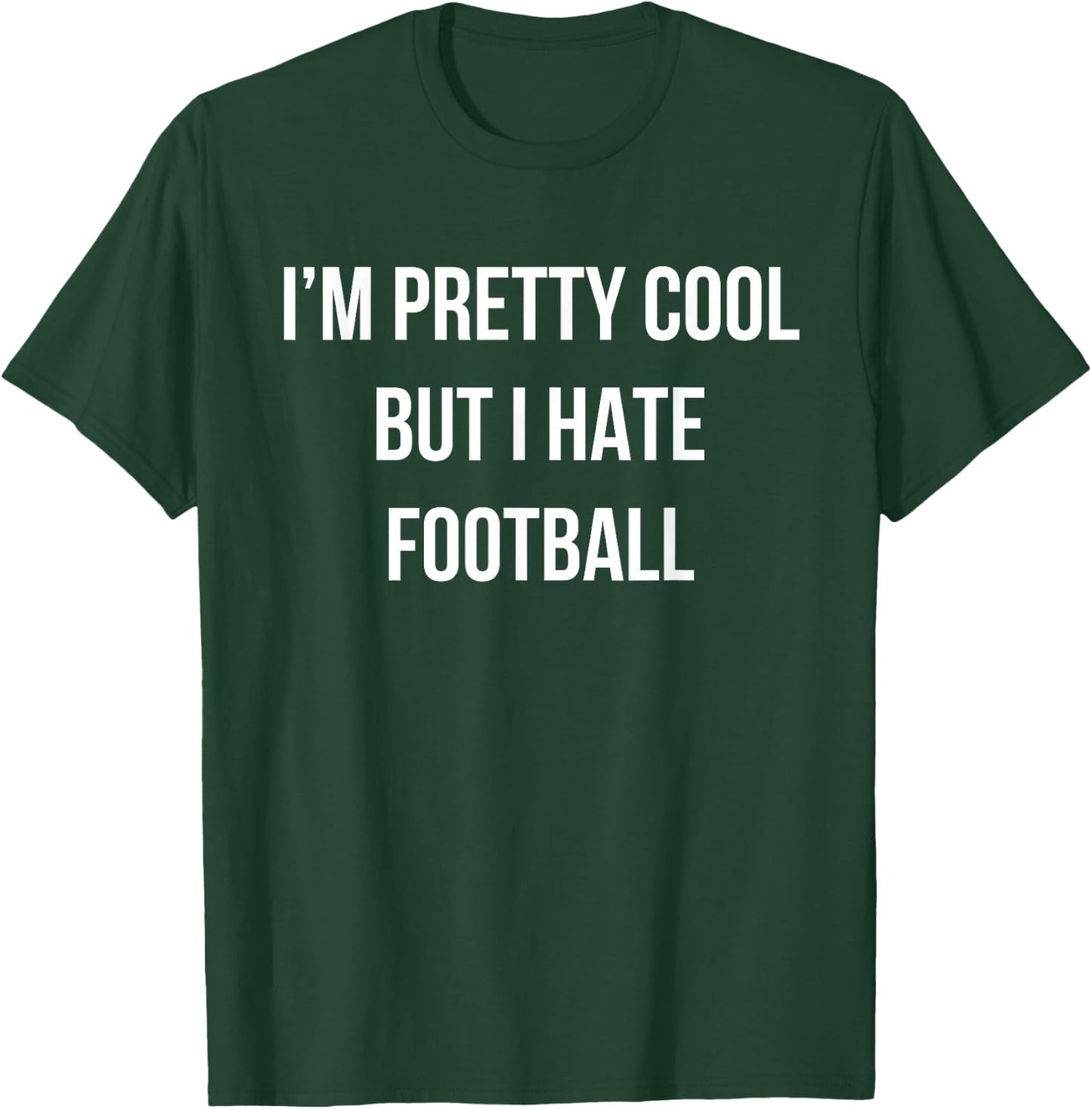 Pretty Cool But I Hate Football Fantasy Football Draft Wife T-Shirt - T-Shirt | Forest