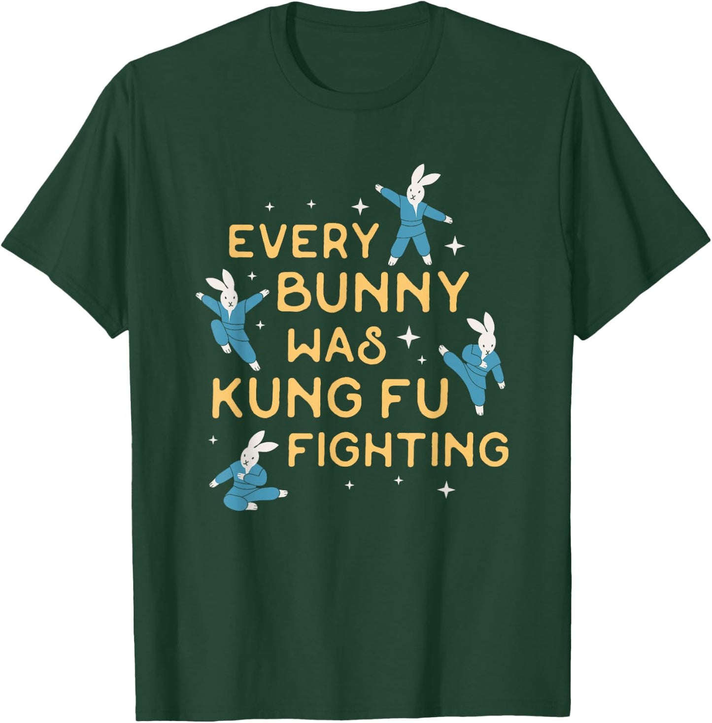 Every Bunny Was Kung Fu Fighting Funny Easter T-Shirt - T-Shirt | Forest