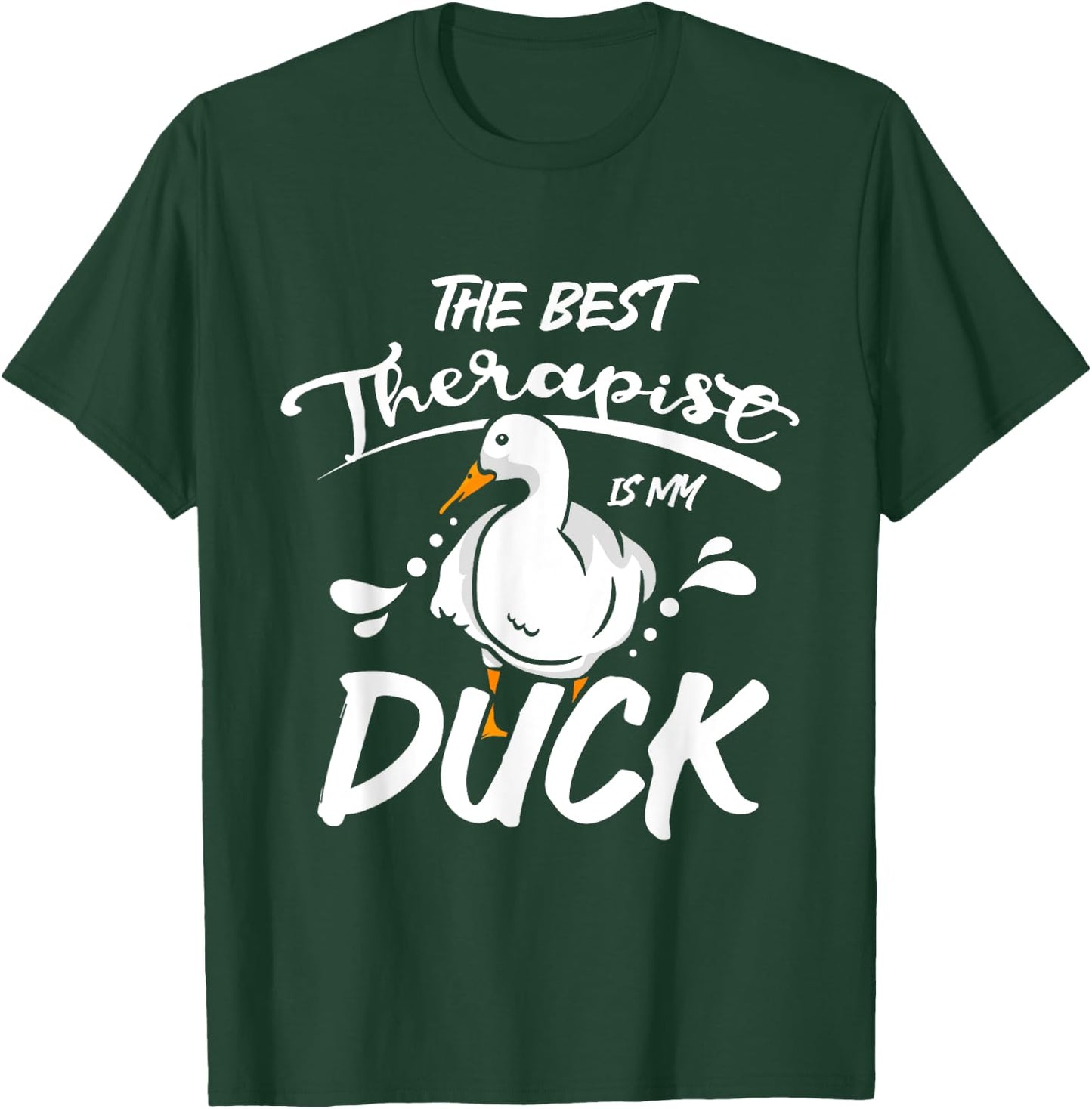 The best therapist is my pet pekin duck T-Shirt - T-Shirt | Forest