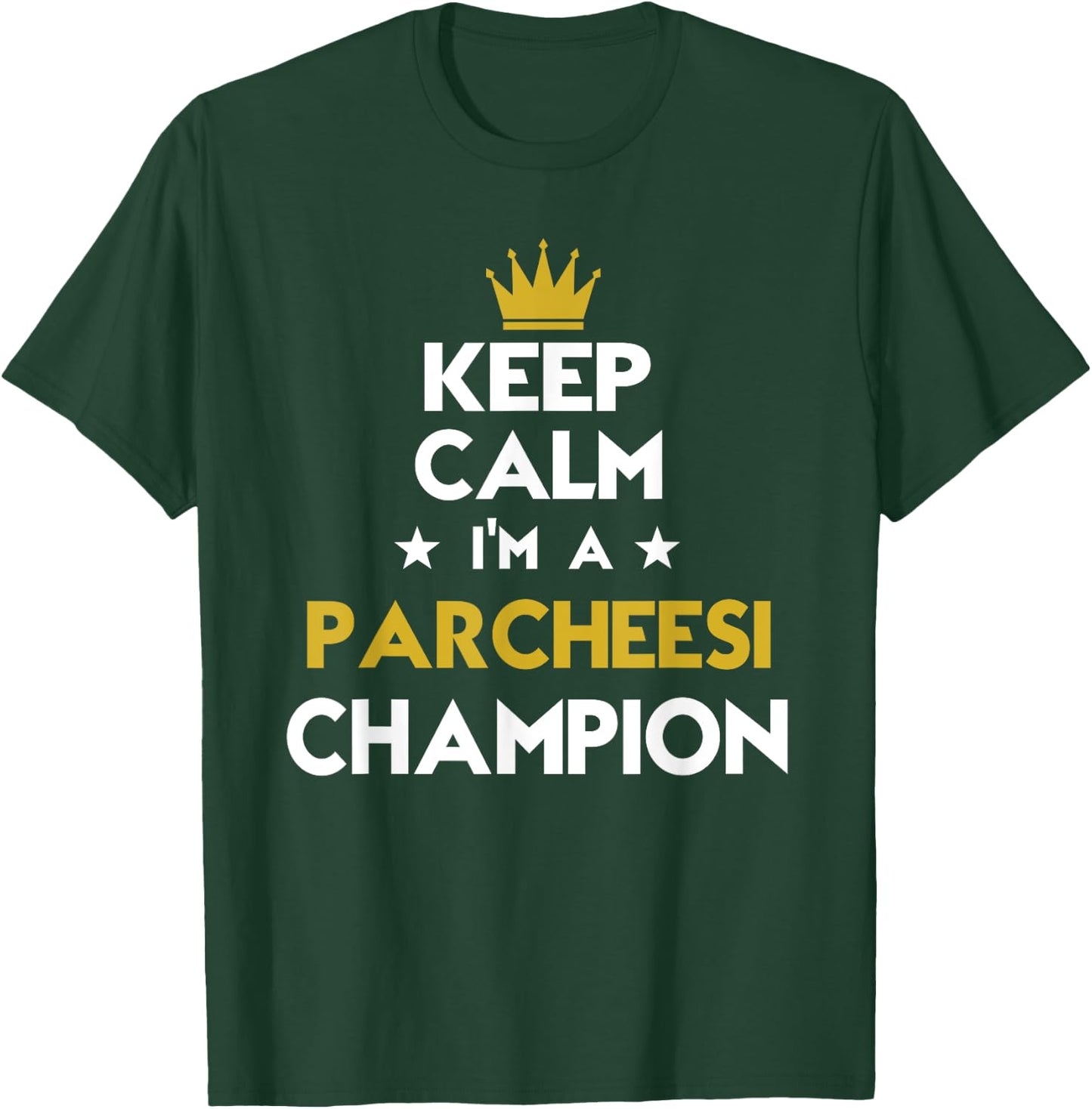 Keep Calm I'm A Parcheesi Champion Funny Sport Hobby Legend T-Shirt - T-Shirt | Forest