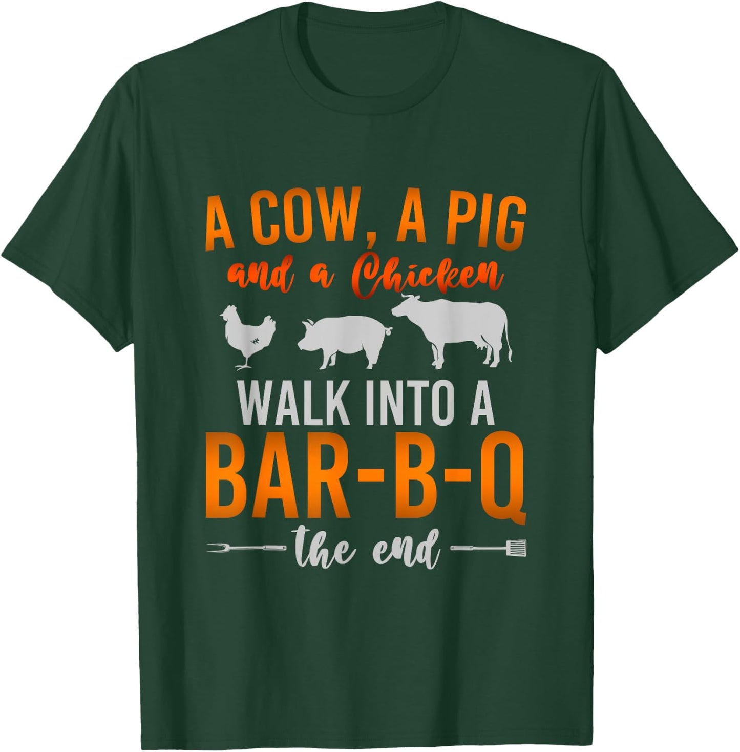 A Cow A Pig And A Chicken Walk Into A BBQ Barbecue T-Shirt - T-Shirt | Forest