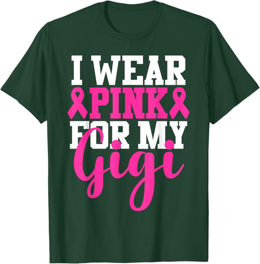 I Wear Pink For My Gigi Breast Cancer Awareness T-Shirt - T-Shirt | Forest