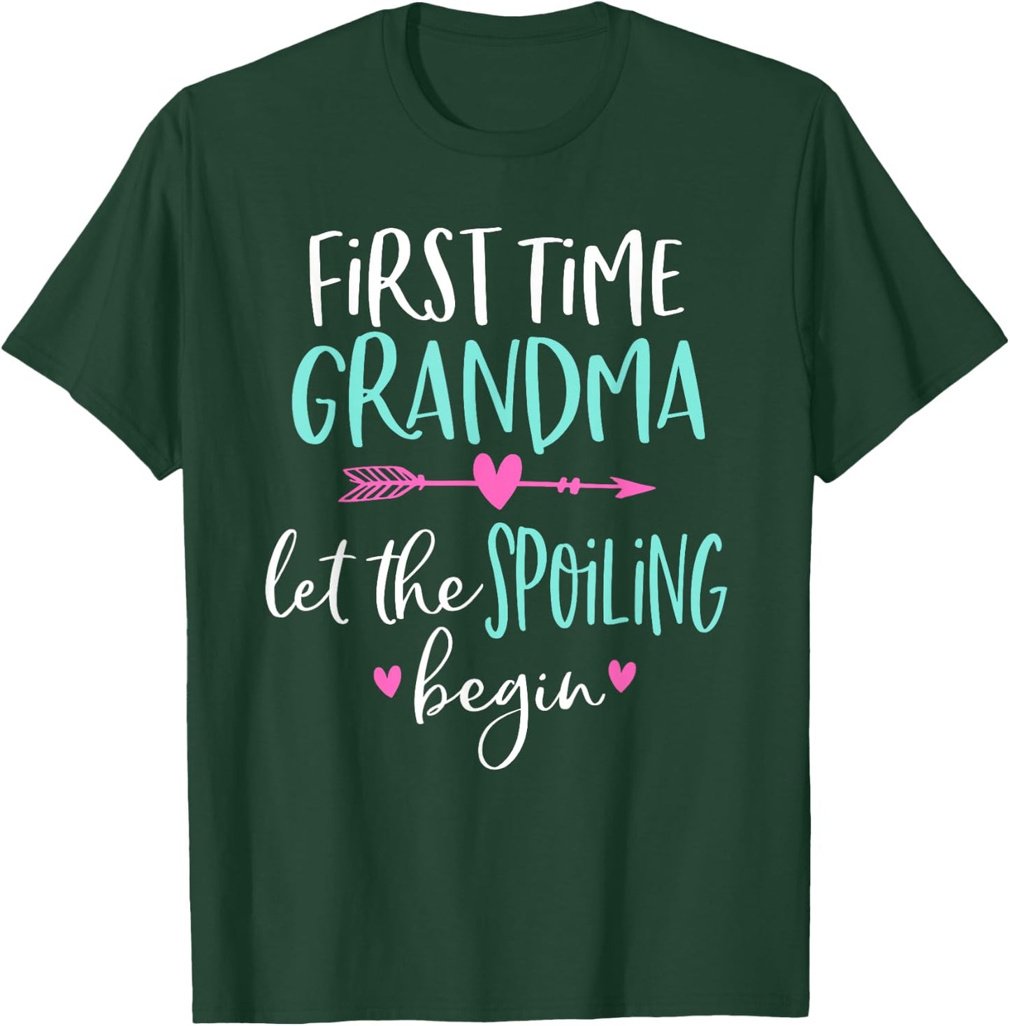 First Time Grandma Let the Spoiling Begin New 1st Time T-Shirt - T-Shirt | Forest