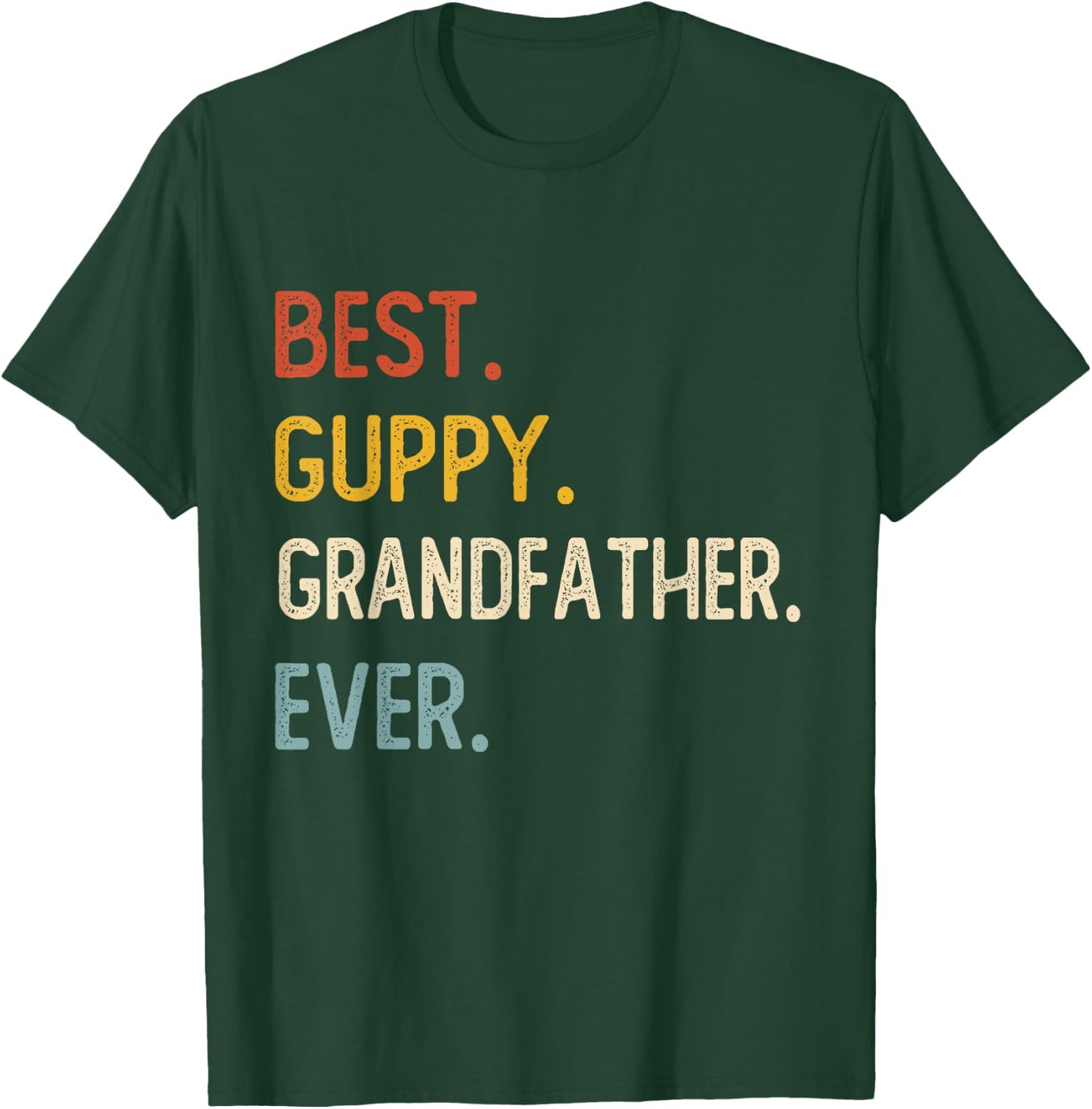 Funny Dad Best Guppy Grandfather Ever Shirts Fathers Day T-Shirt - T-Shirt | Forest