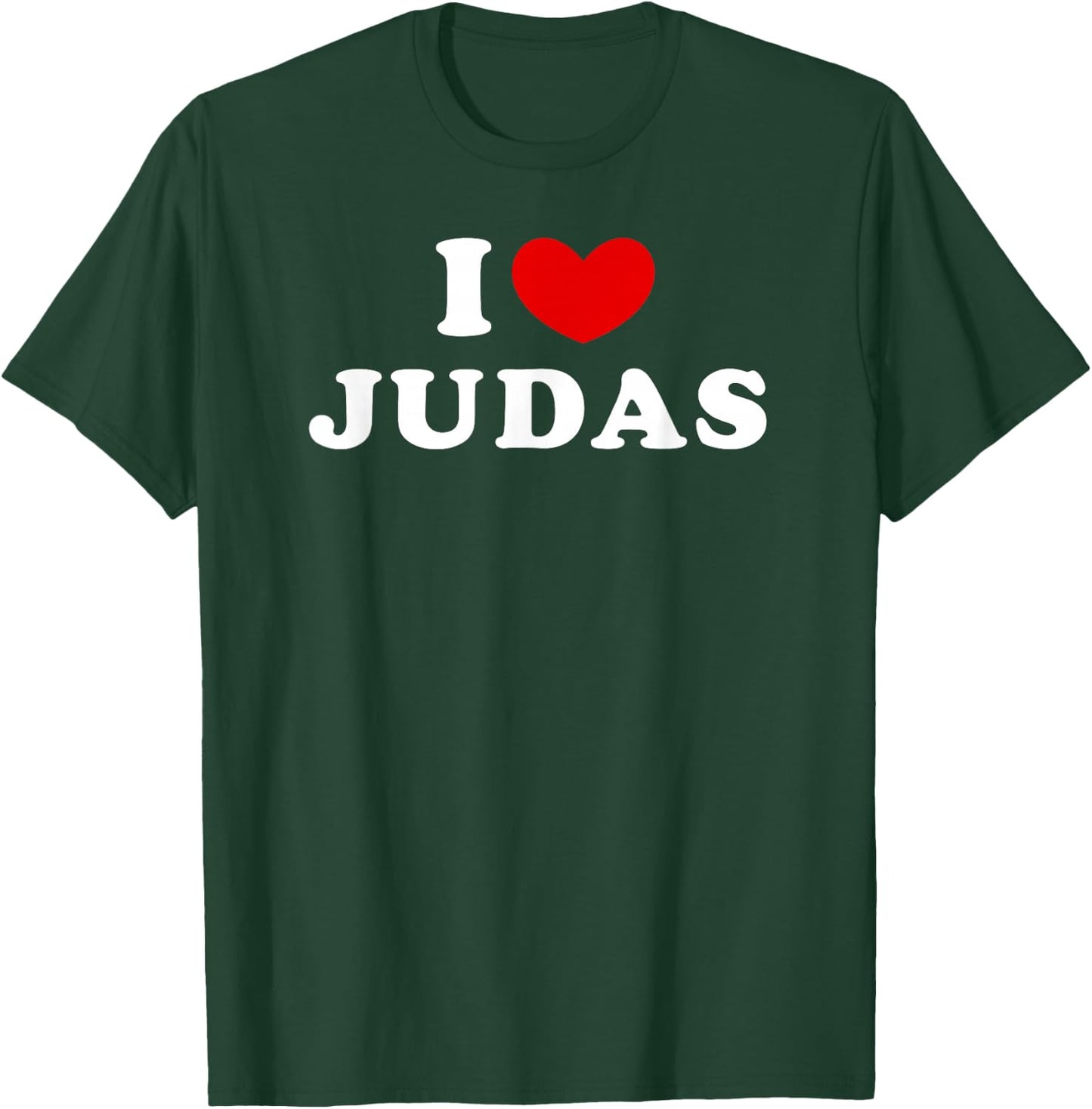 I Love Judas, I Love Judas T-Shirt - T-Shirt | Forest