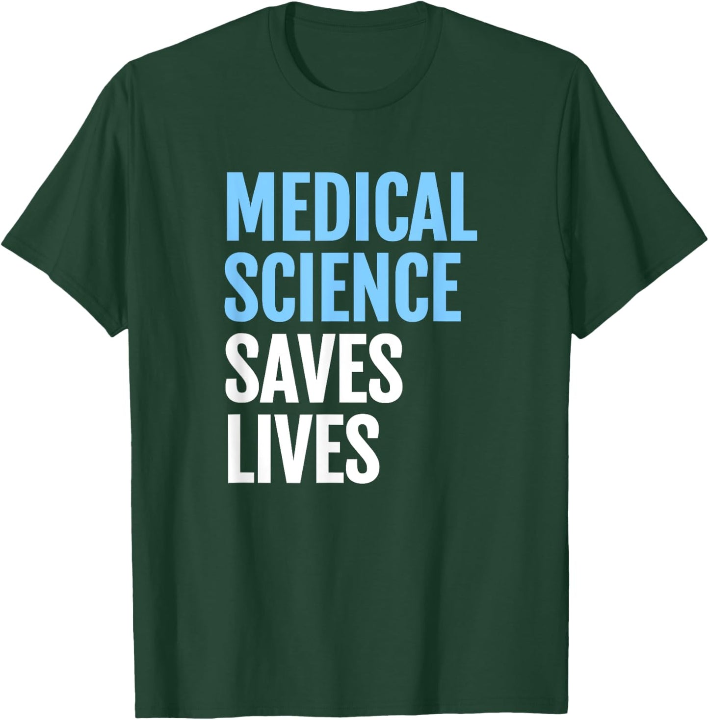 Medical Science Saves Lives; Rally for Scientific Research T-Shirt - T-Shirt | Forest