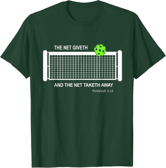 Pickleball The Net Giveth Funny Pickleball Pickleball Lovers T-Shirt - T-Shirt | Forest