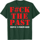 Fuck The Past Move Forward T-Shirt - T-Shirt | Forest