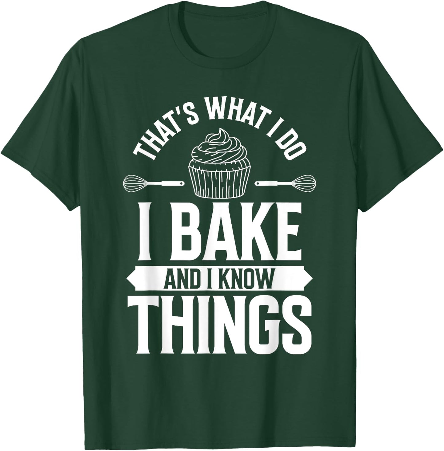 I Bake and I Know Things Funny Pastry Baker Baking Retro T-Shirt - T-Shirt | Forest