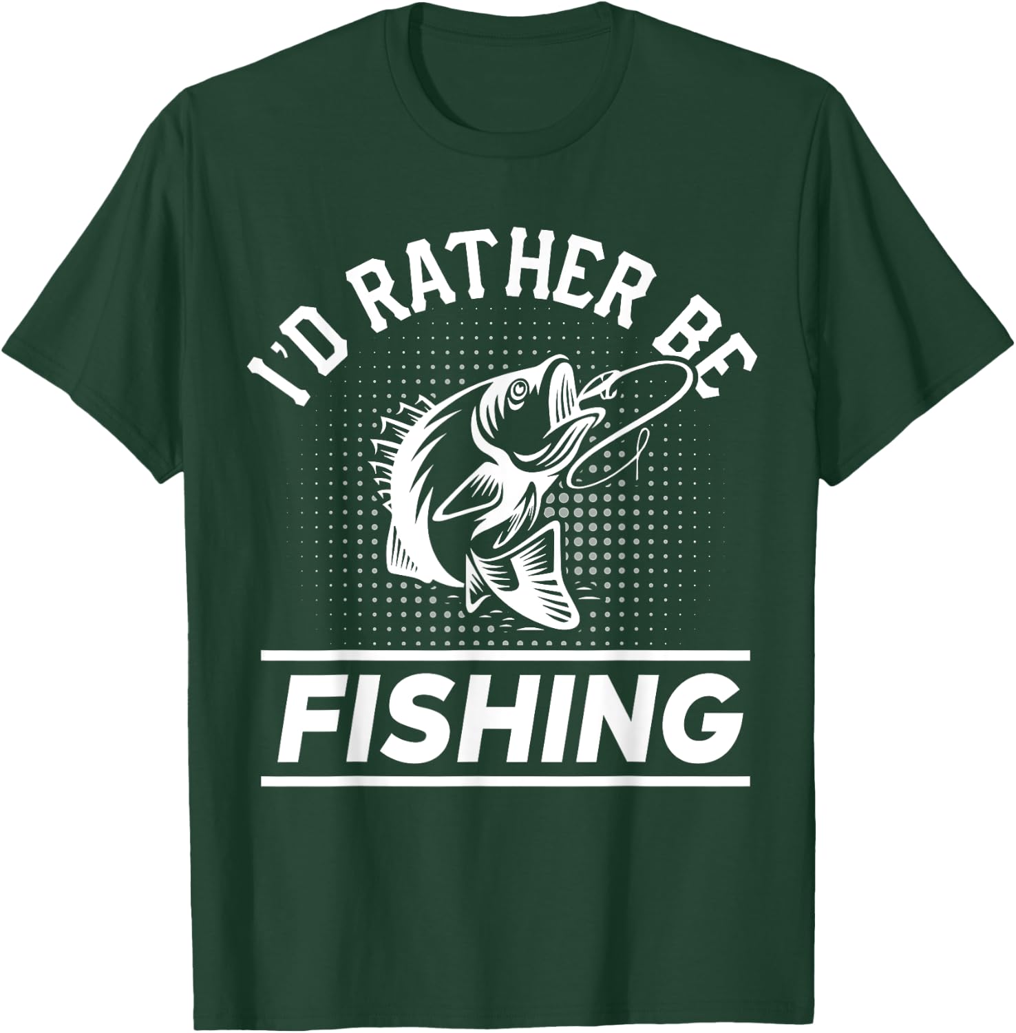 I'd Rather Be Fishing T-Shirt - T-Shirt | Forest